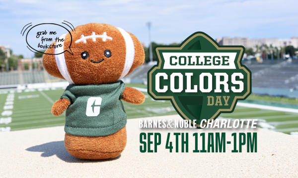 toy football with a smiley face sits in front of the Jerry Richardson Stadium next to the College Colors Day logo and text reading "Barnes & Noble Charlotte, Sep 4th 11am-1pm"